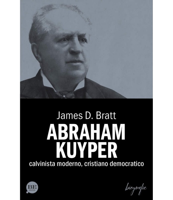 Abraham Kuyper. Calvinista moderno, cristiano democratico